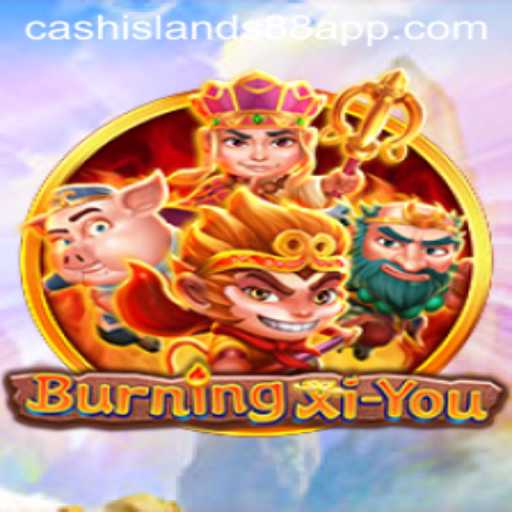 Exploring the Exciting World of BurningXiYou: A Journey to CASHISLANDS APP